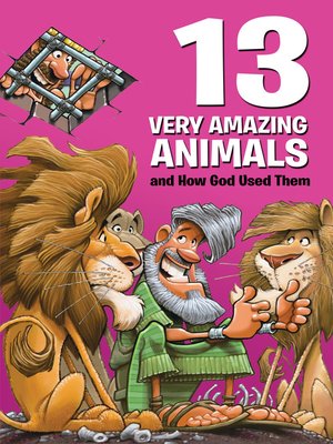 cover image of 13 Very Amazing Animals and How God Used Them